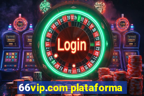 66vip.com plataforma